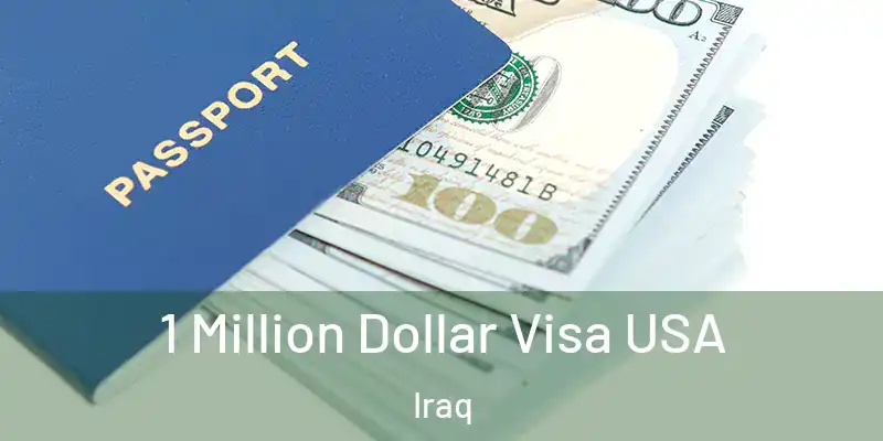 1 Million Dollar Visa USA Iraq