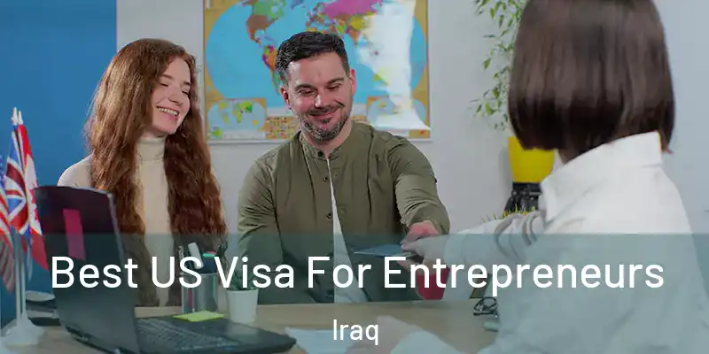 Best US Visa For Entrepreneurs Iraq