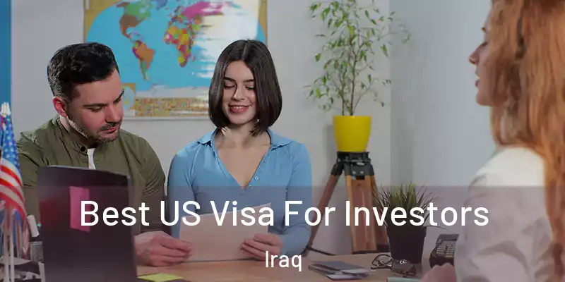Best US Visa For Investors Iraq