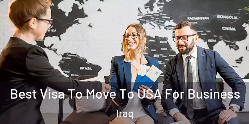 Best Visa To Move To USA For Business Iraq