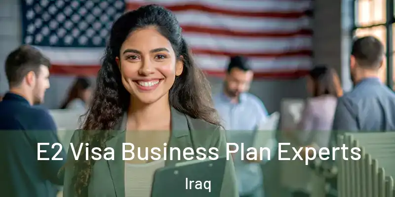 E2 Visa Business Plan Experts Iraq