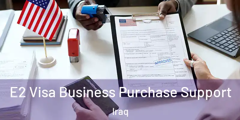 E2 Visa Business Purchase Support Iraq