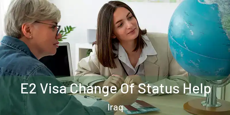 E2 Visa Change Of Status Help Iraq