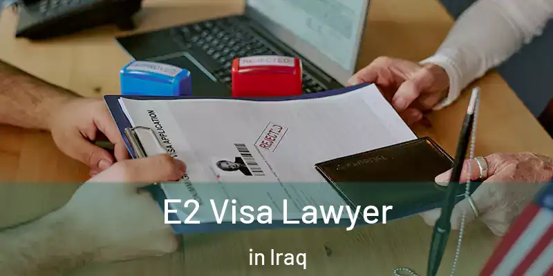 E2 Visa Lawyer in Iraq