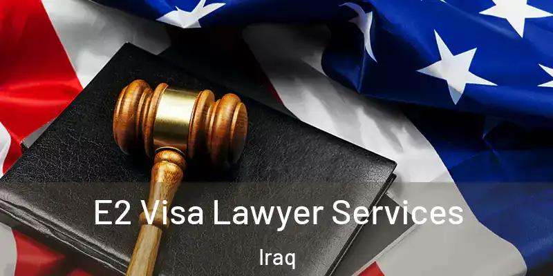 E2 Visa Lawyer Services Iraq