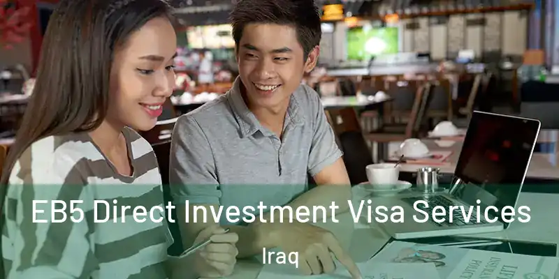 EB5 Direct Investment Visa Services Iraq