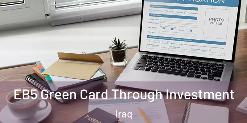 EB5 Green Card Through Investment Iraq