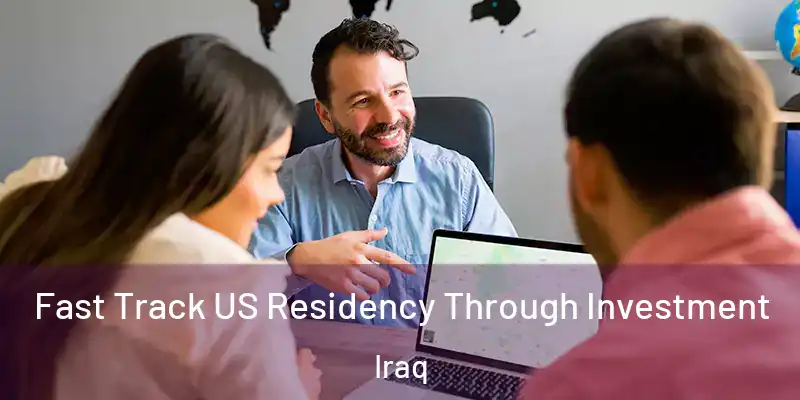 Fast Track US Residency Through Investment Iraq