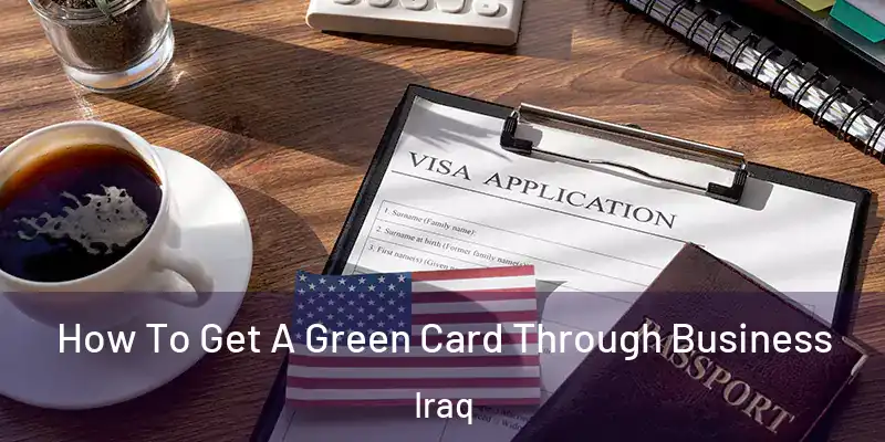 How To Get A Green Card Through Business Iraq