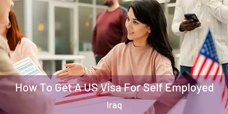 How To Get A US Visa For Self Employed Iraq