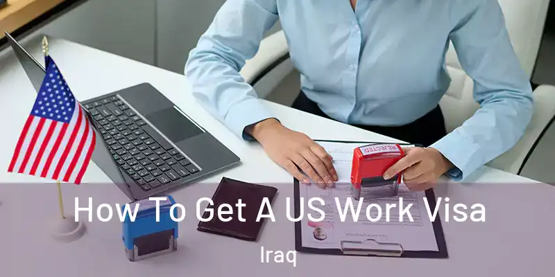 How To Get A US Work Visa Iraq