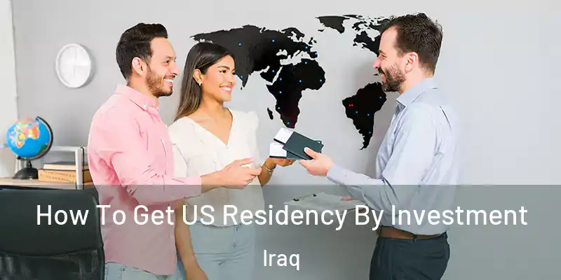 How To Get US Residency By Investment Iraq