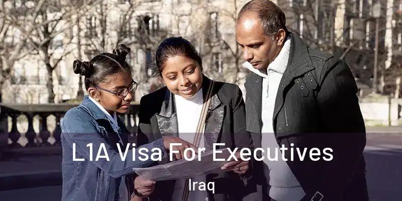 L1A Visa For Executives Iraq