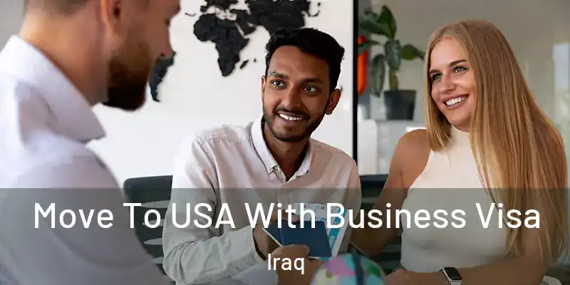 Move To USA With Business Visa Iraq