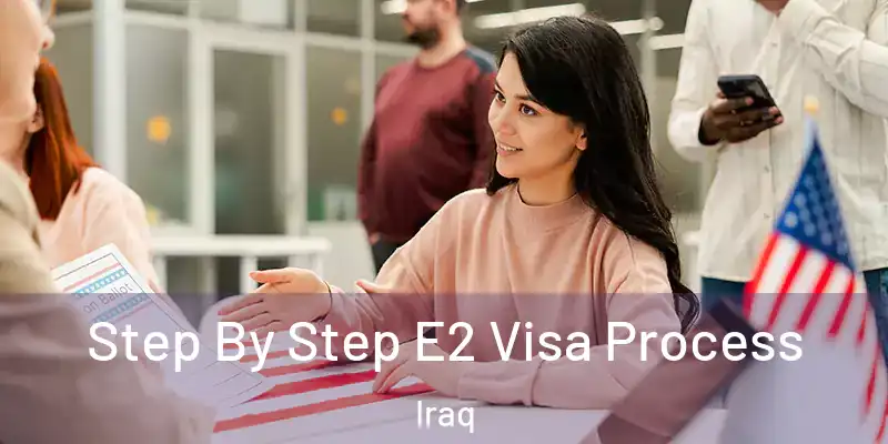  Step By Step E2 Visa Process Iraq