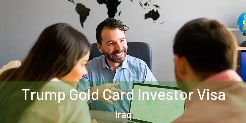 Trump Gold Card Investor Visa Iraq