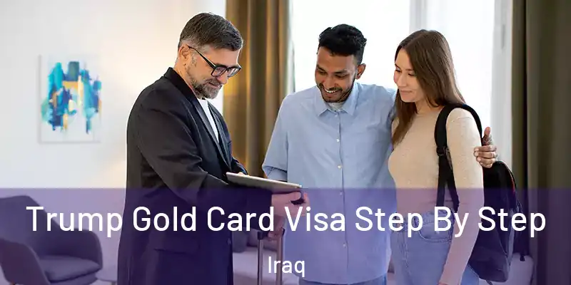 Trump Gold Card Visa Step By Step Iraq