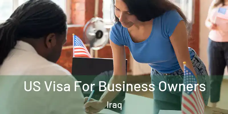 US Visa For Business Owners Iraq