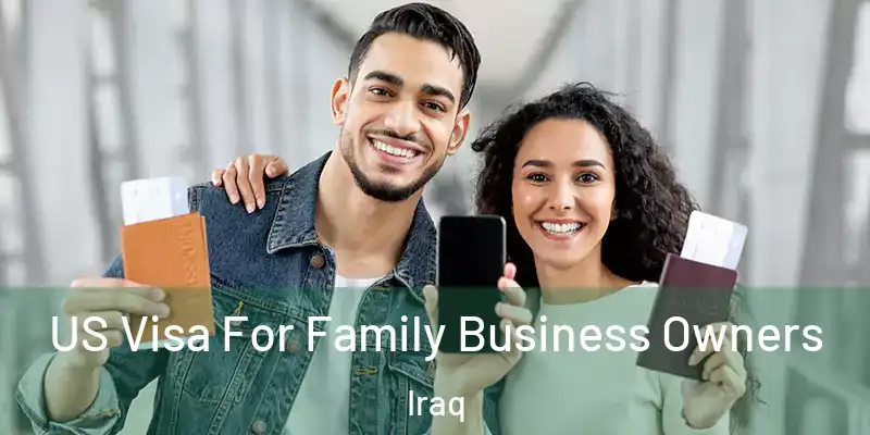 US Visa For Family Business Owners Iraq