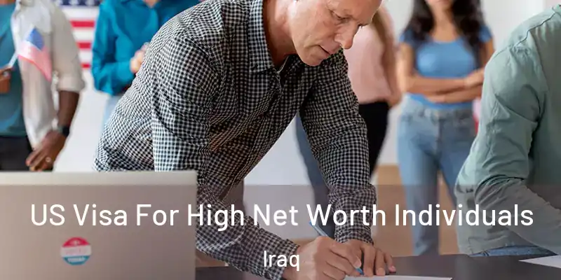 US Visa For High Net Worth Individuals Iraq