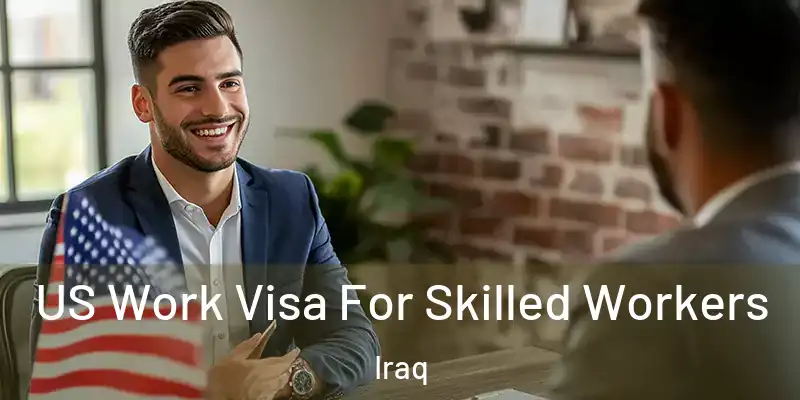 US Work Visa For Skilled Workers Iraq